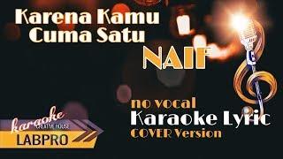 KARENA KAMU CUMA SATU - NAIF  KARAOKE ACOUSTIC VERSION NO LEAD VOCAL