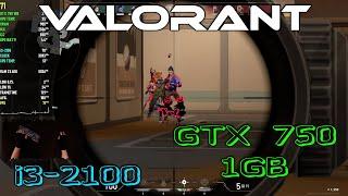 Valorant-i3 2100-GTX 750 1GB-8gb Ram@1080p-Low Settings