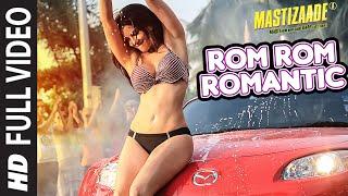 Rom Rom Romantic FULL VIDEO SONG  Mastizaade  Sunny Leone Tusshar Kapoor Vir Das  T-Series