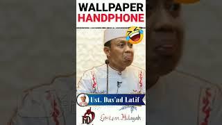 walpaper HP #ceramah #shorts  #dasadlatif #dasadlatiflucu #ustdasadlatif