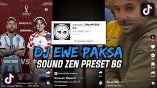 DJ EWE PAKSA SOUND ZEN PRESET BG VIRAL TIKTOK 2022 - DJ DIPERCHAOS EDAMAME
