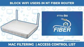 How To Block WiFi Users In NT Fiber Router ?  Mac Filtering   Access Control List  In Nepali 