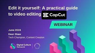 Edit it yourself A practical guide to video editing CapCut webinar