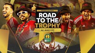 Al Ahly FC - 202324 #TotalEnergiesCAFCL - Road to the Trophy. 
