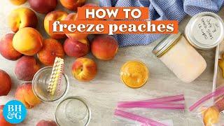 How to Freeze Peaches So You Can Enjoy Them All Year Long  Basics  Better Homes & Gardens