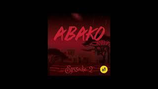 ABAKO S1 E2 by 808 Xtra Sound