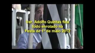 Vereador Adolfo Quintas se enrola na Festa do 1º de maio 2012 em Ermelino Matarazzo