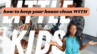 HOW TO KEEP YOUR HOUSE CLEAN WITH TODDLERS  Kids under 6  by Victoria Alexander