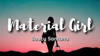 Saucy Santana - Material Girl Lyrics MATERIAL GWORLL