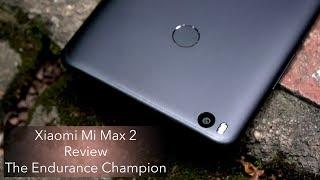 Xiaomi Mi Max 2 Review - The Endurance Champion