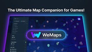 WeMaps - The Ultimate Map Companion for Games
