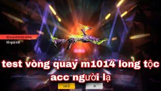 Free fire acc người lạ test vòng quay m1014 long tộc