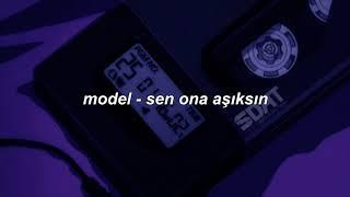 model - sen ona aşıksın slowed + reverb