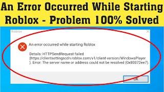 Roblox - An Error Occurred While Starting Roblox Error Windows 10878.1 -Roblox Not Open Problem