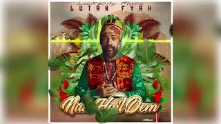 Lutan Fyah - Nuh Hail Dem Official Audio