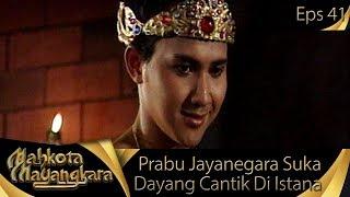 Prabu Jayanegara Suka Dengan Dayang Cantik Di Istana – Mahkota Mayangkara Eps 41
