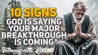 10 Signs That God is Saying Your MAJOR Breakthrough Is Coming Christian Motivation