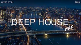 Deep House Mix 2024 Vol.84  Mixed By DL Music