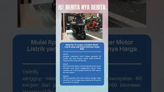 Mulai Rp 15 Jutaan Ini Daftar Motor Listrik yang Jadi Solusi Naiknya Harga BBM