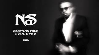 Nas - Based On True Events Pt. 2 Official Audio