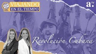 Viajando en el tiempo - Revolución cubana - Radio Agricultura