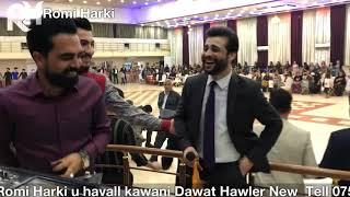 Romi Harki u Haval Kawani Dawata Bardostya Hawler New 2019
