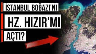 İSTANBUL BOĞAZININ TÜYLER ÜRPERTEN GİZEMİ - HZ. HIZIR VE ZULKARNEYN