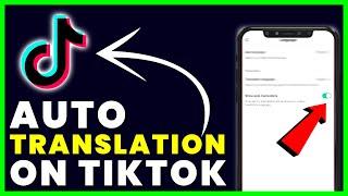 How to Enable  Turn On Auto translation On TikTok