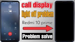 Redmi 10 prime call display off problem solution  redmi 10 prime me call display light off problem