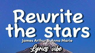 James Arthur & Anna Marie - Rewrite the stars Lyrics