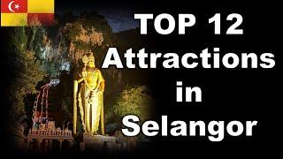 12 Top Places to Visit in Selangor Malaysia