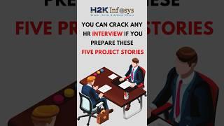 You Can Crack Any HR Interview If You Prepare These Five Project Stories - H2KInfosys