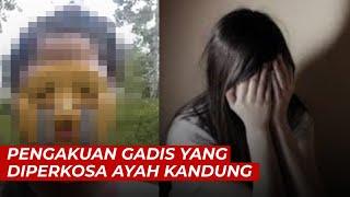 Pengakuan Gadis di Sulut Diperkosa Ayah Kandung Hampir Setiap Malam