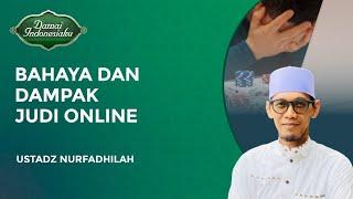 Sisi ngatif dan Bahayanya Judi Online  Ustadz Tile - Damai Indonesiaku