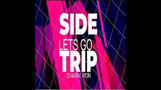 DJ Murat Aydın-Side Trip Lets Go  2010