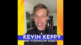 KEVIN KEPPY - 2023 VisionCon Guest