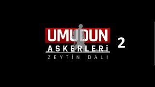 Umudun Askerleri - 2   Zeytindalı Belgeseli  Afrin Harekatı  Nazlı Çelik  