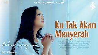 Ku Tak Akan Menyerah - Putri Siagian Official Music Video