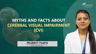 Myths and facts about cerebral visual impairment CVI  Prabriti Thapa