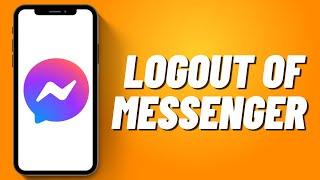 How to Logout of Messenger on iPhone 2023