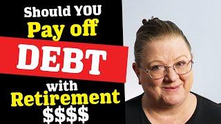 Should YOU Pay off DEBT with Retirement Money?????