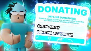 LIVE  PLS DONATE   DONATING ROBUX TO VIEWERS 