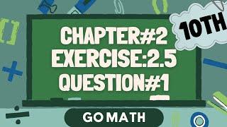 Math10 Class - Chapter 2  Exercise 2.5  Question #1 Go Math 
