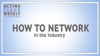 Acting Class Weekly How to Network in the Industry  AfterBuzz TV