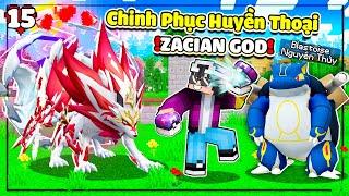 MINECRAFT PIXELMON SIÊU CẤP *TẬP 15  LỘC CUỐI CÙNG CỦNG GẶP LẠI HUYỀN THOẠI ZACIAN GOD SIÊU NGẦU