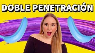 Mejores tips para la DOBLE PENETRACIÓN