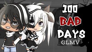 100 Bad Days Gacha Life GLMV