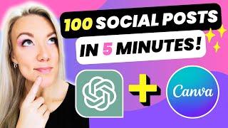 100 Social Media Posts in 5 Minutes How to BULK CREATE with ChatGPT + Canva