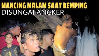 Mancing Malam Saat Kemping Di Sungai Angker Inilah Yang Terjadi