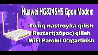 Uzonline WIFI Huawei HG8245H5 Gpon Modem Tolliq Nastroyka настройка qilish restart зброс berish
